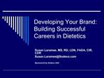 Developing Your Brand: Building Successful Careers in Dietetics
