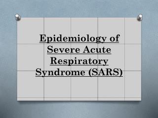 Epidemiology of Severe Acute Respiratory Syndrome (SARS)