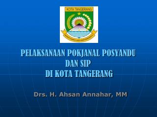 PELAKSANAAN POKJANAL POSYANDU DAN SIP DI KOTA TANGERANG