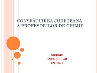 CONSFĂTUIREA JUDEŢEANĂ A PROFESORILOR DE CHIMIE