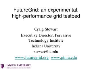 FutureGrid: an experimental, high-performance grid testbed