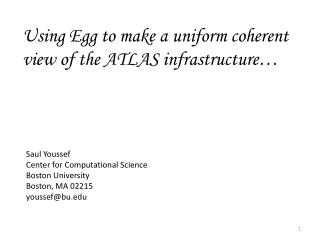 Using Egg to make a uniform coherent view of the ATLAS infrastructure …