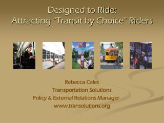 Designed to Ride: Attracting “Transit by Choice” Riders