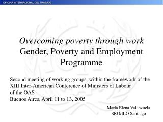 Overcoming poverty through work Gender, Poverty and Employment Programme