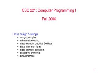CSC 221: Computer Programming I Fall 2006