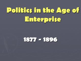 Politics in the Age of Enterprise