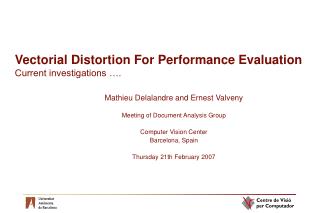 Vectorial Distortion For Performance Evaluation Current investigations ….