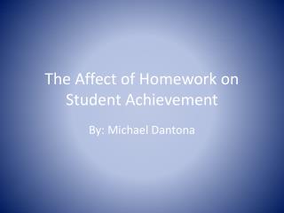 The Affect of Homework on Student Achievement