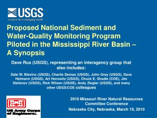 Dave Rus (USGS), representing an interagency group that also includes: