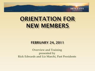 ORIENTATION FOR NEW MEMBERS February 24, 2011