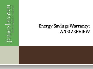 Energy Savings Warranty: AN OVERVIEW