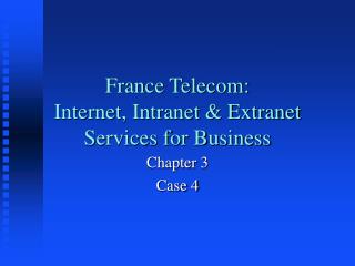 France Telecom: Internet, Intranet & Extranet Services for Business