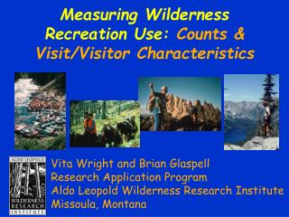 Measuring Wilderness Recreation Use: Counts &amp; Visit/Visitor Characteristics