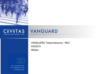 VANGUARD Teleconference - REC 4 / 9 /2013 Webex