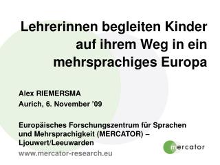 Lehrerinnen begleiten Kinder auf ihrem Weg in ein mehrsprachiges Europa