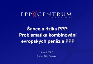 Šance a rizika PPP: Problematika kombinování evropských peněz a PPP