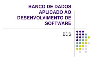 BANCO DE DADOS APLICADO AO DESENVOLVIMENTO DE SOFTWARE