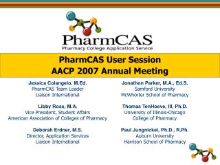 PharmCAS User Session AACP 2007 Annual Meeting