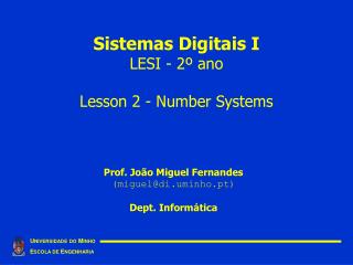 Sistemas Digitais I LESI - 2º ano Lesson 2 - Number Systems