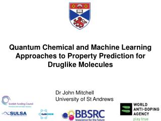 Quantum Chemical and Machine Learning Approaches to Property Prediction for Druglike Molecules