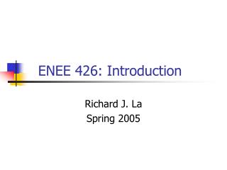 ENEE 426: Introduction