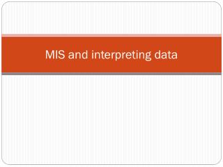 MIS and interpreting data