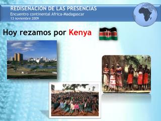 REDISEÑACIÓN DE LAS PRESENCIAS Encuentro continental Africa-Madagascar 13 noviembre 2009