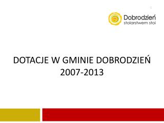 dotacje W gminie Dobrodzień 2007-2013