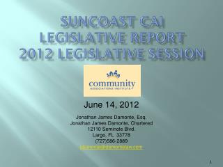 Suncoast CAI Legislative Report 2012 Legislative Session