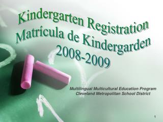 Kindergarten Registration Matrícula de Kindergarden 2008-2009