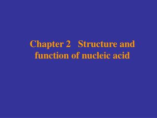 Chapter 2 Structure and function of nucleic acid