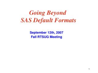 Going Beyond SAS Default Formats