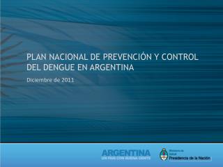 PLAN NACIONAL DE PREVENCIÓN Y CONTROL DEL DENGUE EN ARGENTINA