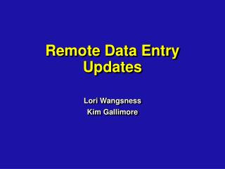 Remote Data Entry Updates