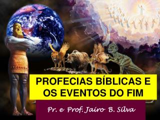 Pr. e Prof. Jairo B. Silva