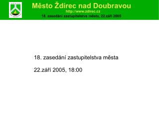 18. zasedání zastupitelstva města 22.září 2005, 18:00