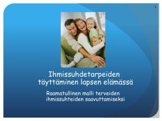 Ihmissuhdetarpeiden täyttäminen lapsen elämässä