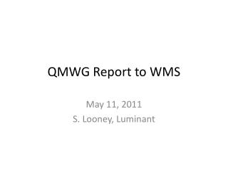 QMWG Report to WMS