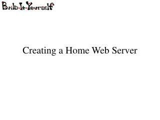 Creating a Home Web Server