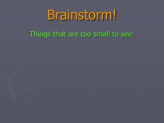 Brainstorm!