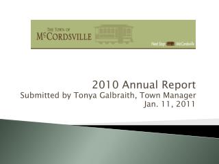2010 Annual Report Submitted by Tonya Galbraith, Town Manager Jan. 11, 2011