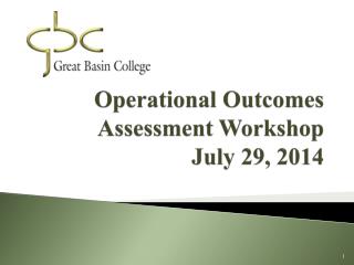 Operational Outcomes Assessment Workshop July 29, 2014