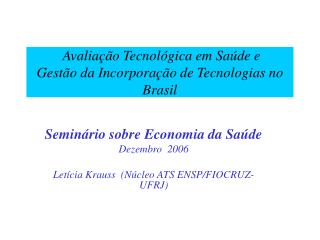 Avaliação Tecnológica em Saúde e Gestão da Incorporação de Tecnologias no Brasil