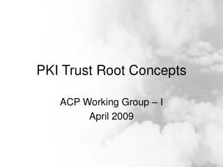 PKI Trust Root Concepts