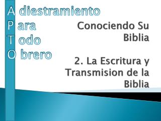 Conociendo Su Biblia 2. La Escritura y Transmision de la Biblia