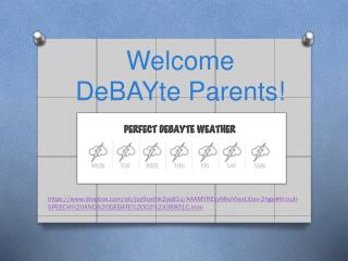Welcome DeBAYte Parents!