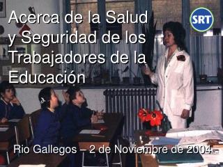 Acerca de la Salud y Seguridad de los Trabajadores de la Educación