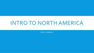 Intro to North America