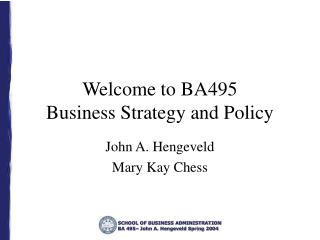 Welcome to BA495 Business Strategy and Policy