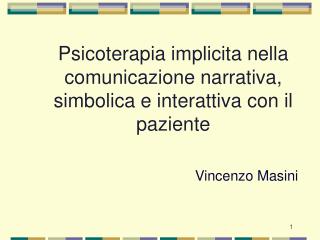 Psicoterapia implicita nella comunicazione narrativa, simbolica e interattiva con il paziente